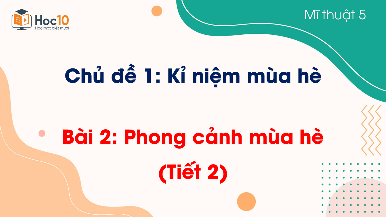 Bài 2 Phong cảnh mùa hè (Tiết 2)